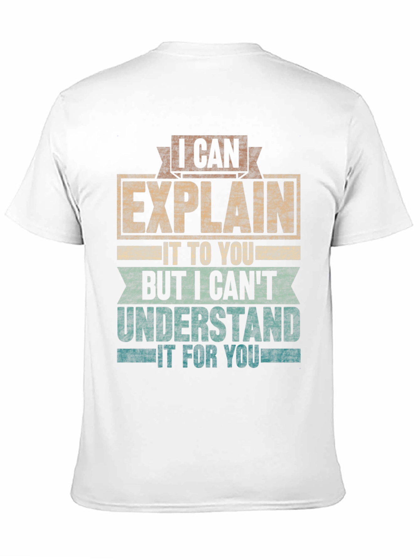 I Can Explain T-Shirt Funny Sarcastic Tee