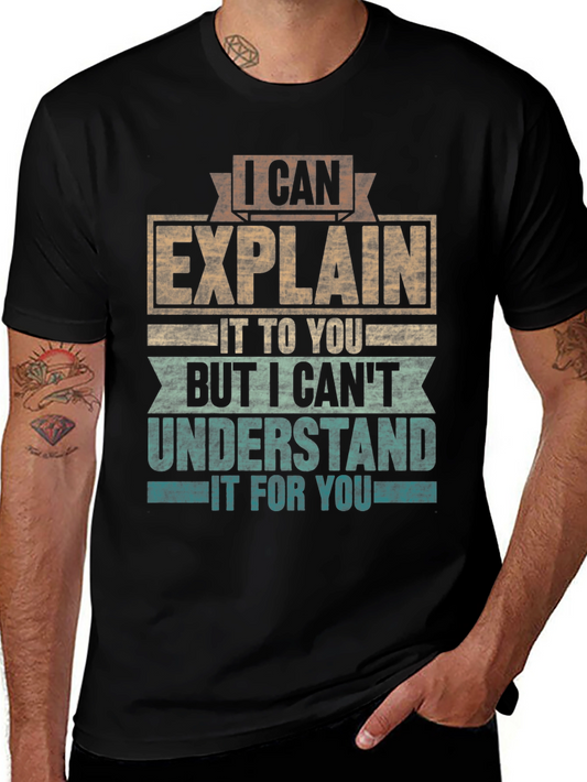 I Can Explain T-Shirt Funny Sarcastic Tee