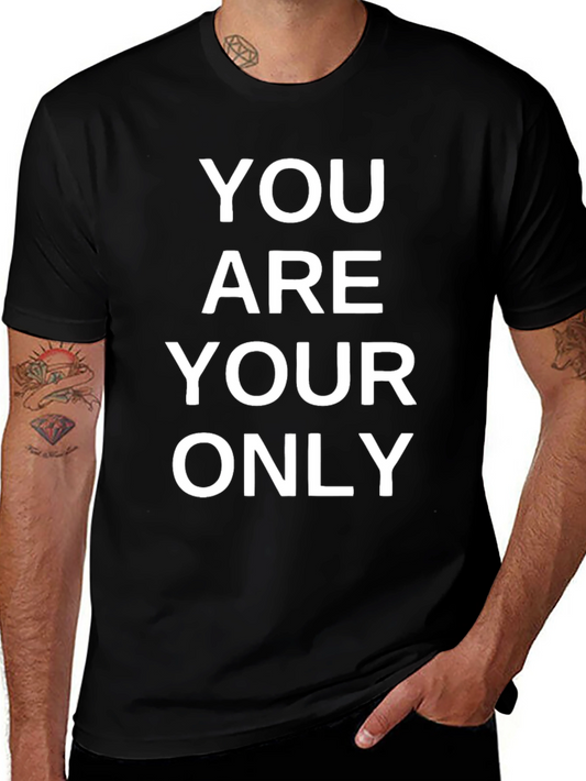 You Are Your Only T-Shirt - Black Cotton Graphic Tee