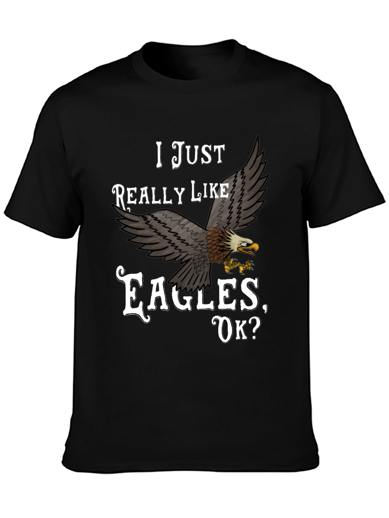 I Just Really Like Eagles T-Shirt