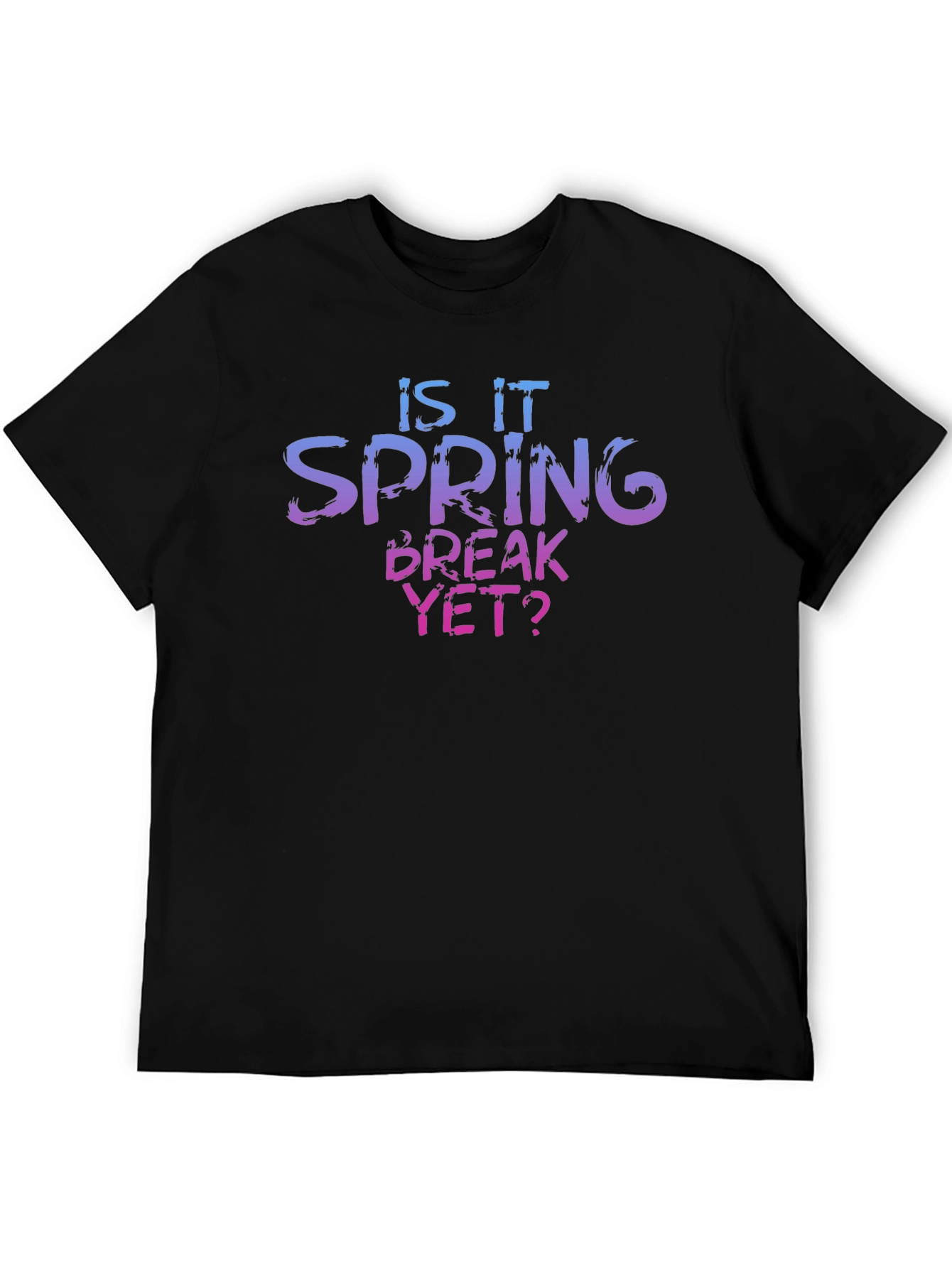 Is It Spring Break Yet? T-Shirt