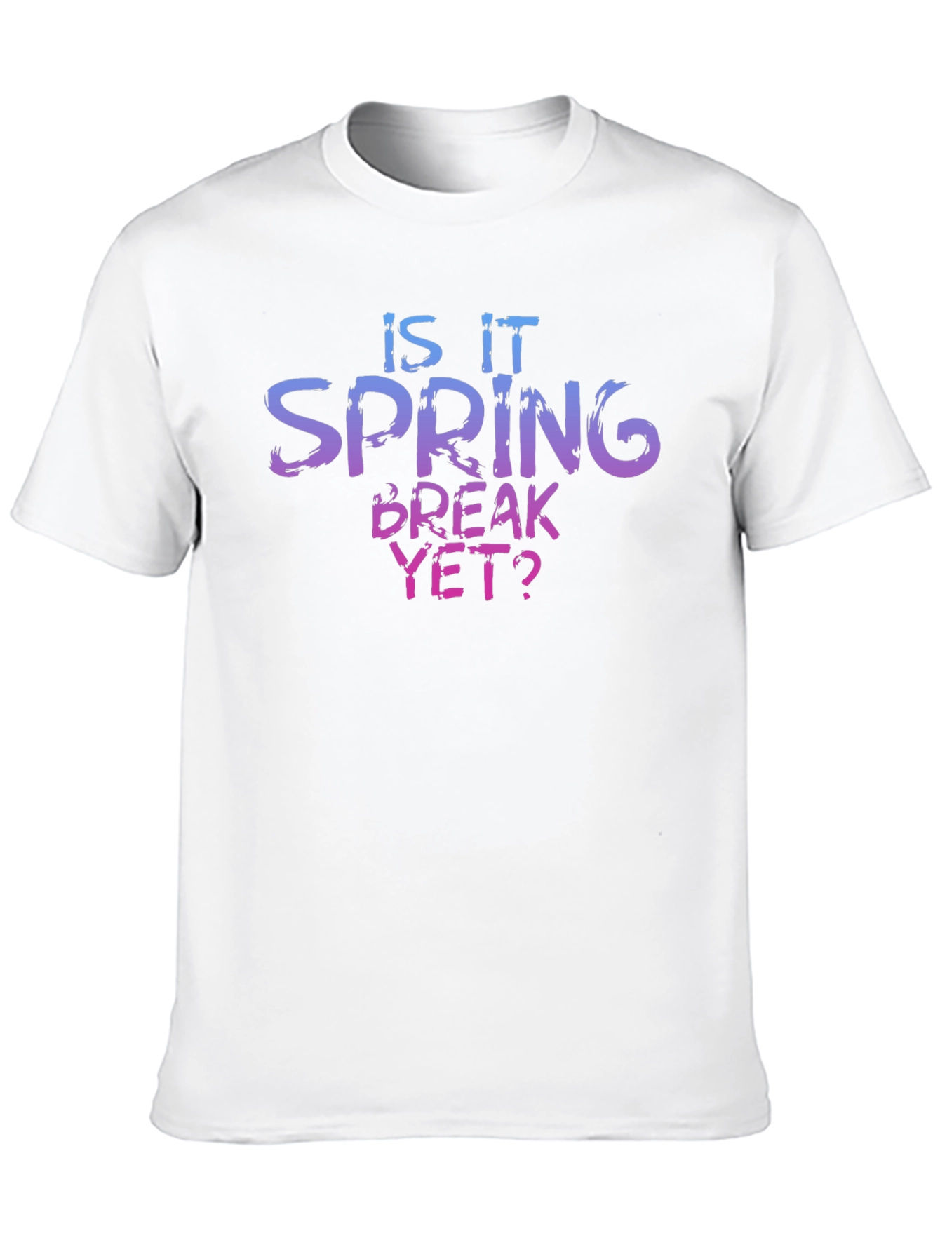 Is It Spring Break Yet? T-Shirt