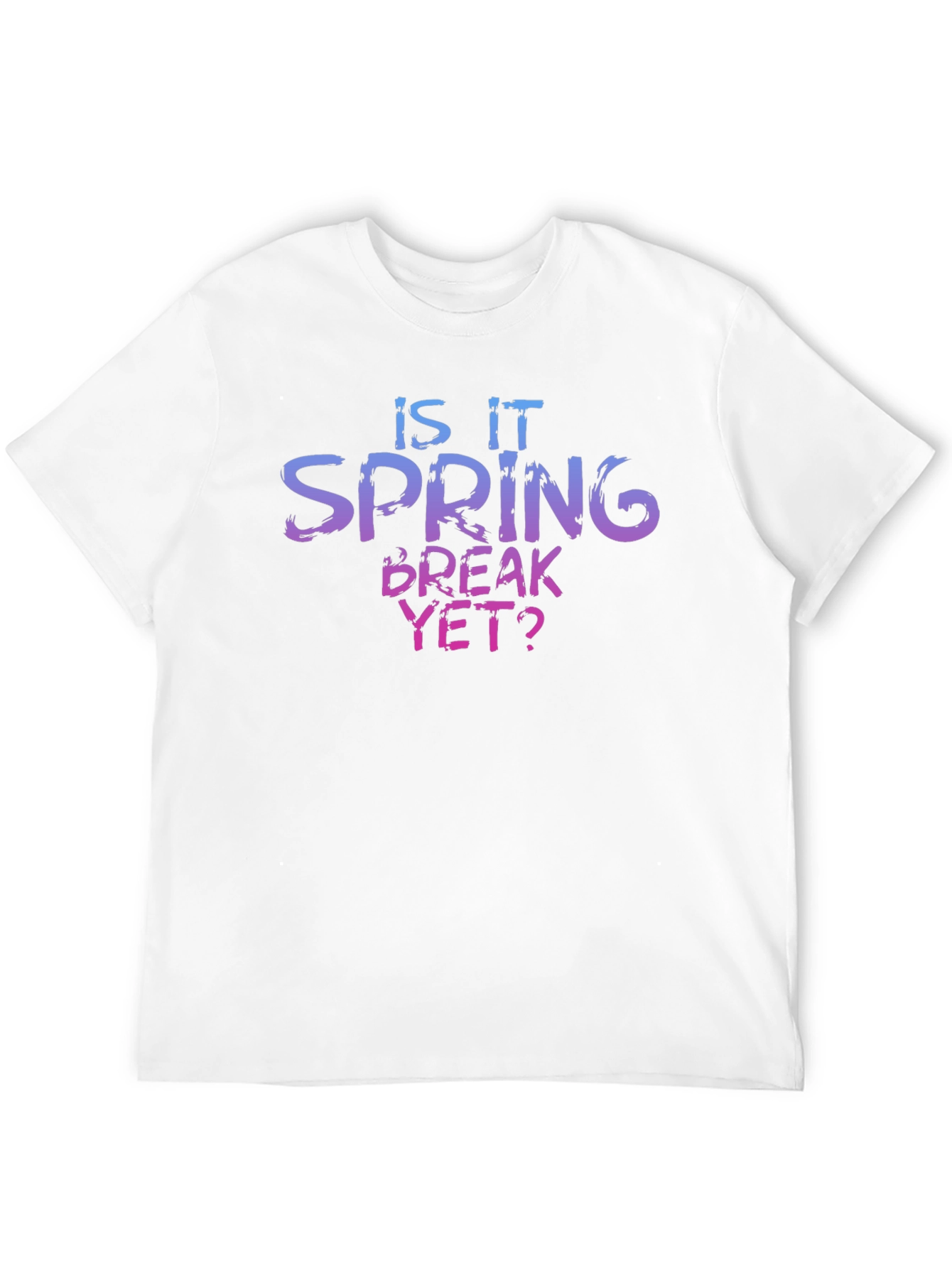 Is It Spring Break Yet? T-Shirt