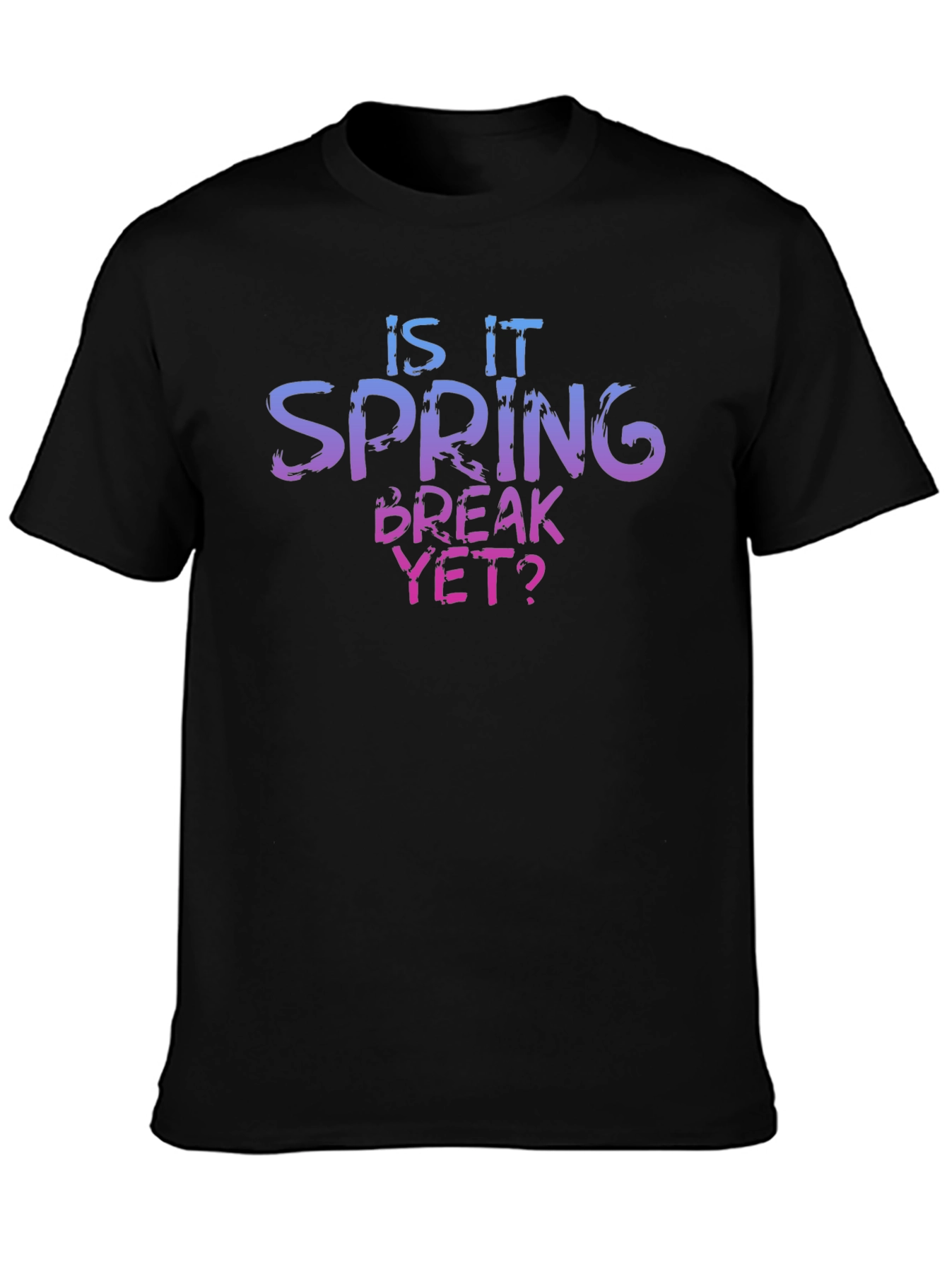 Is It Spring Break Yet? T-Shirt