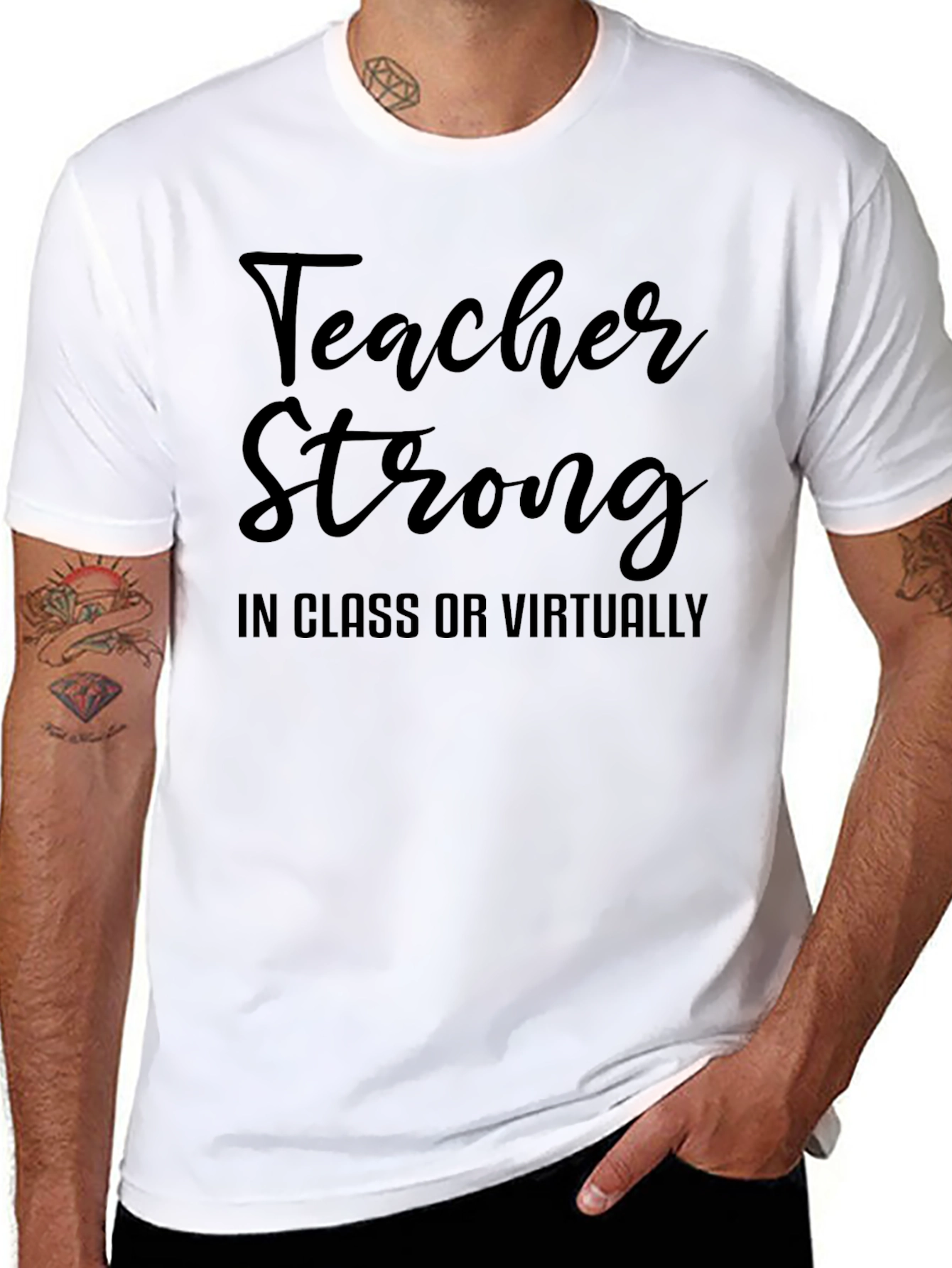 Teacher Strong T-Shirt - In Class or Virtually
