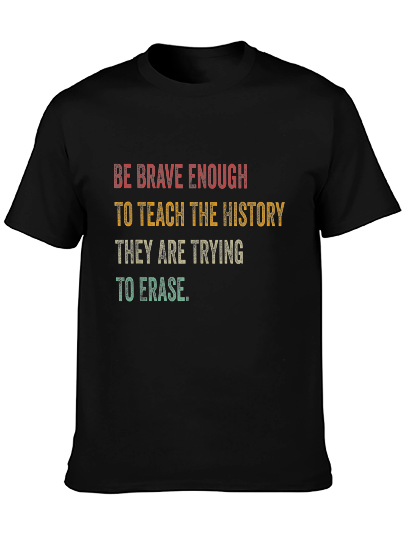Be Brave Enough to Teach History Graphic T-Shirt