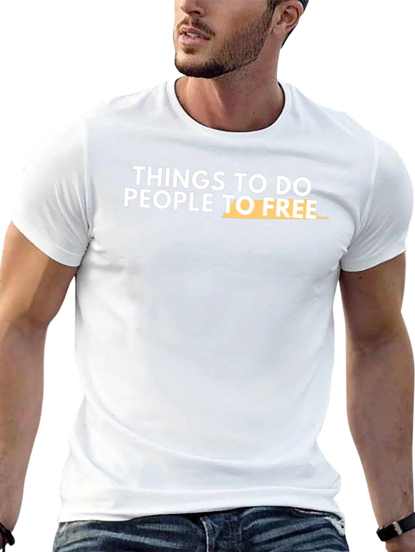 Things To Do People To Free T-Shirt