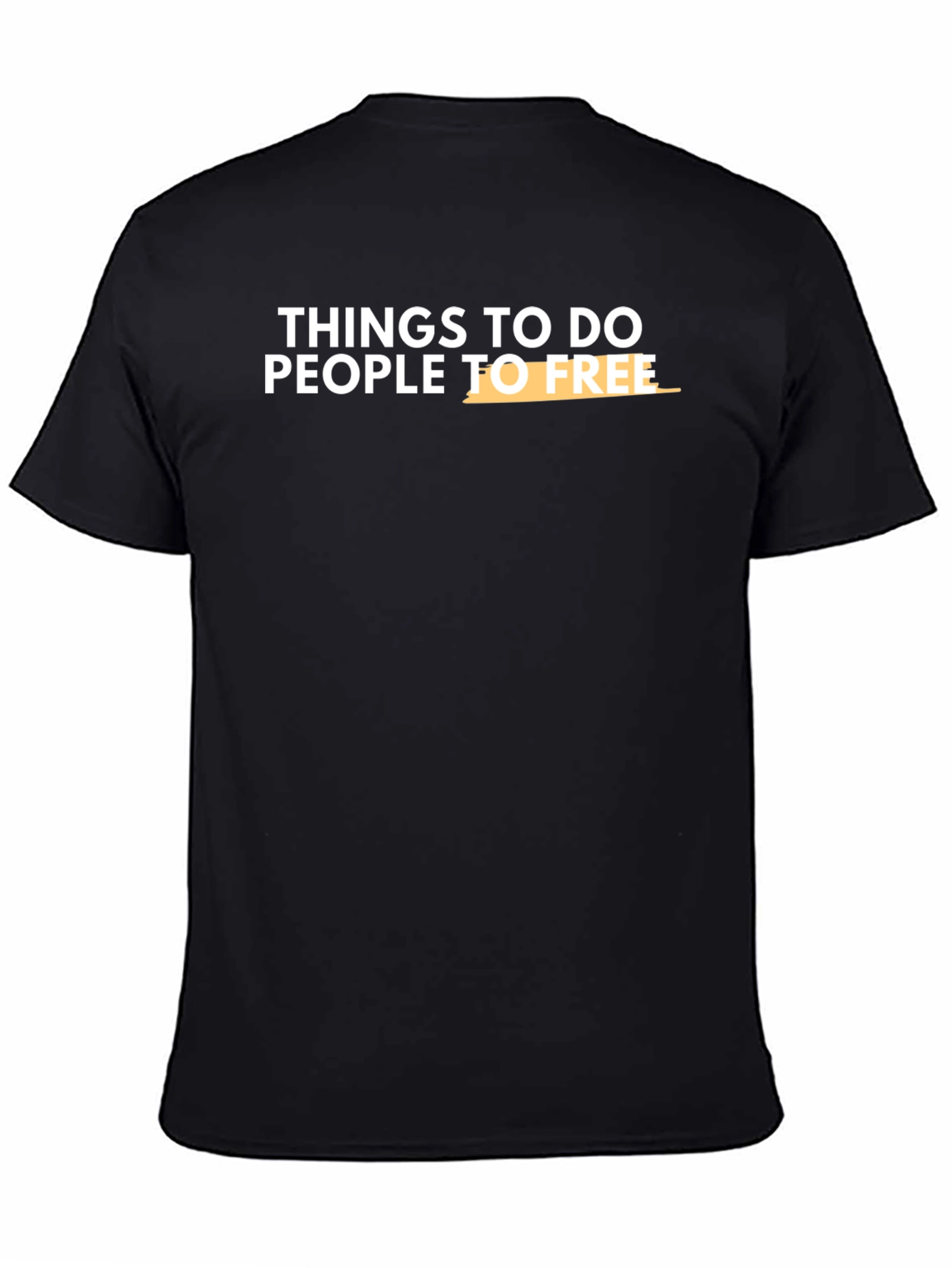 Things To Do People To Free T-Shirt