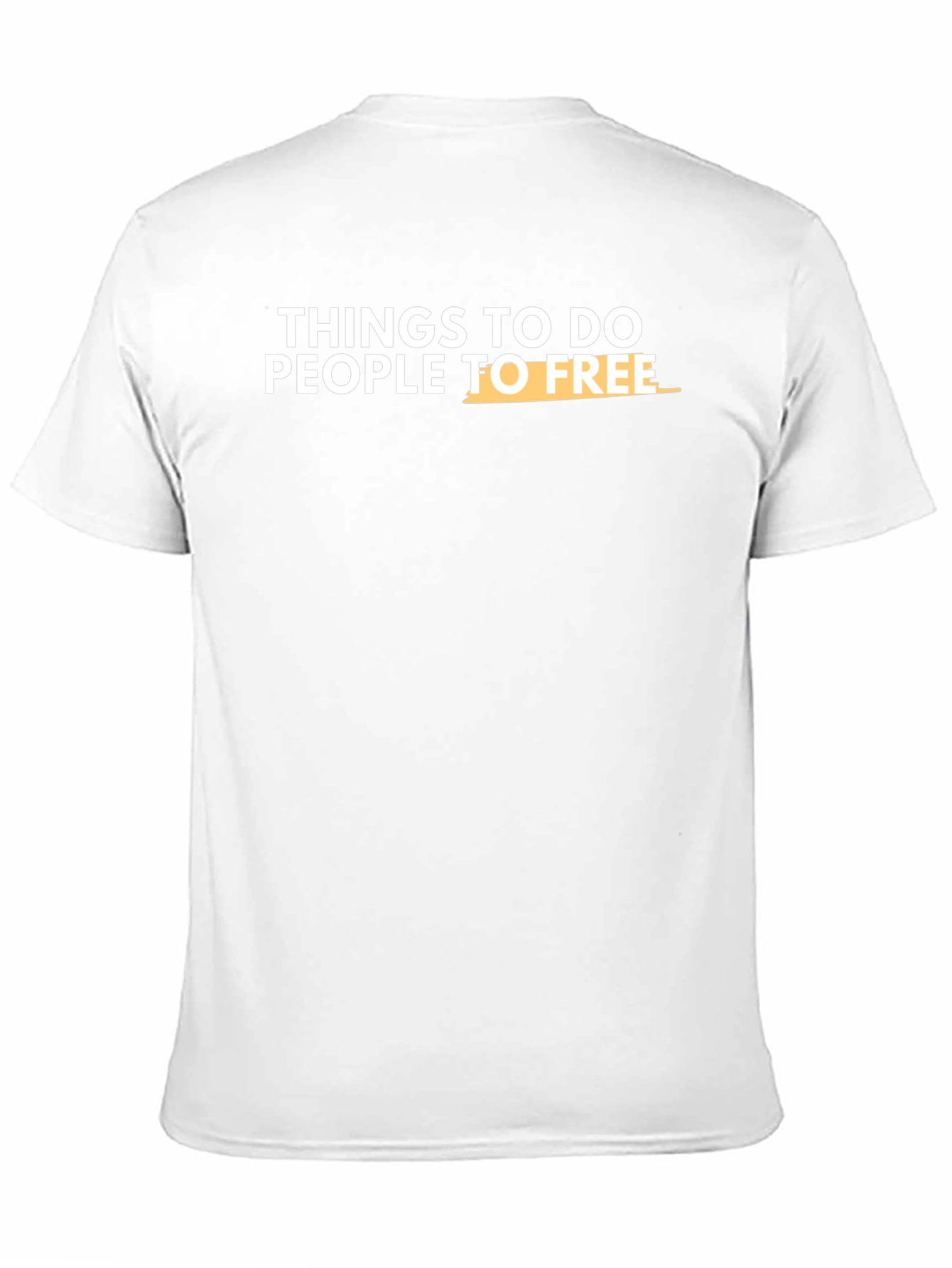 Things To Do People To Free T-Shirt