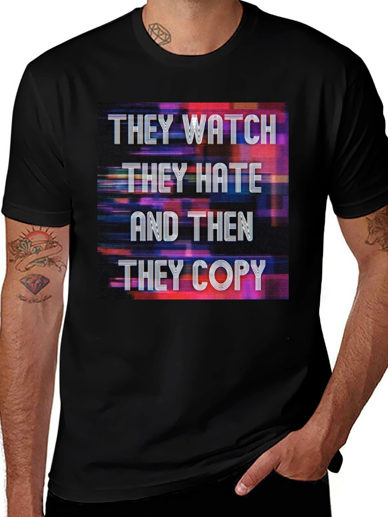 They Watch They Hate They Copy Graphic Tee
