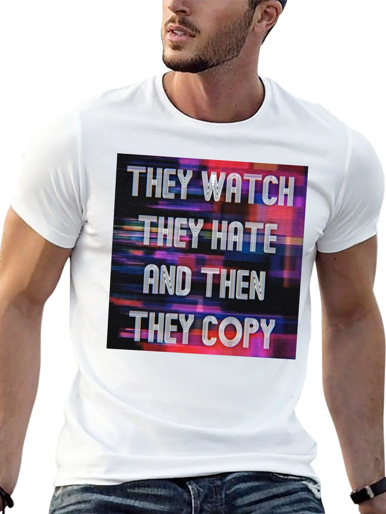 They Watch They Hate They Copy Graphic Tee