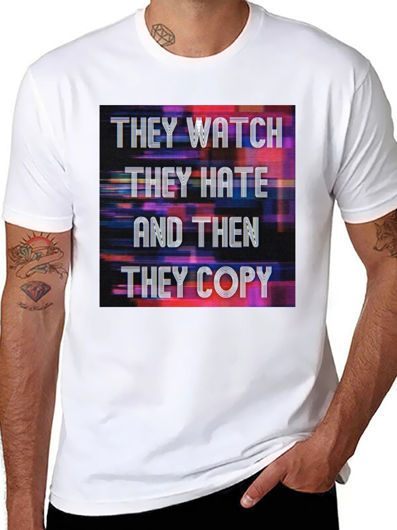 They Watch They Hate They Copy Graphic Tee