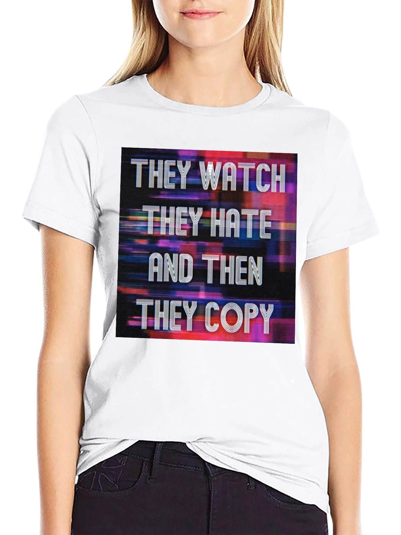 They Watch They Hate They Copy Graphic Tee