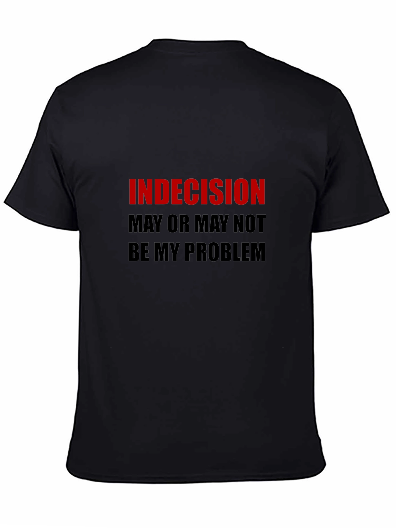 Indecision Funny Graphic T-Shirt