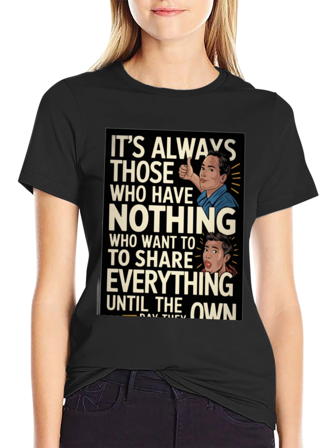 Its Always Those Who Have Nothing T-Shirt