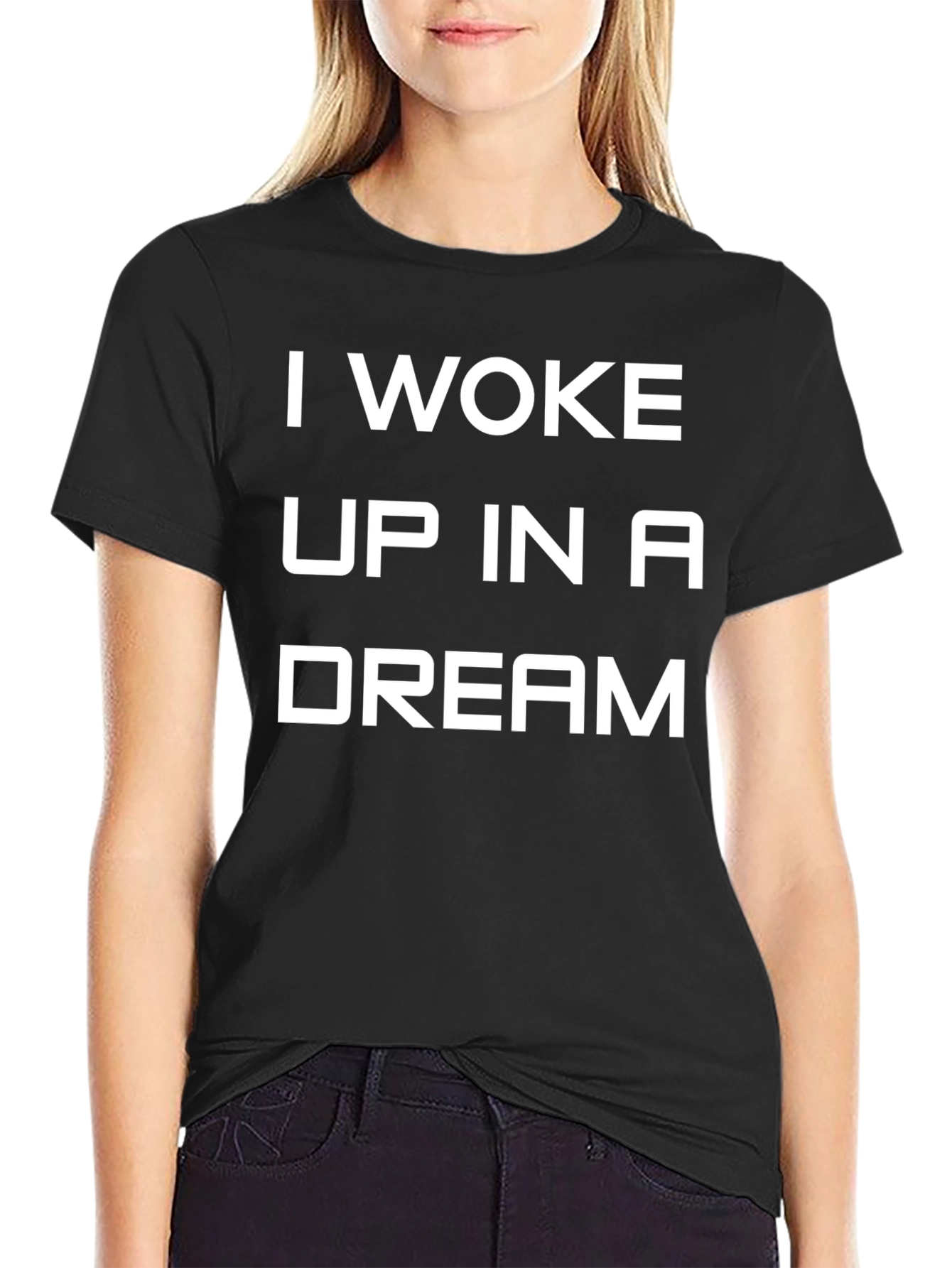 I Woke Up in a Dream Black T-Shirt