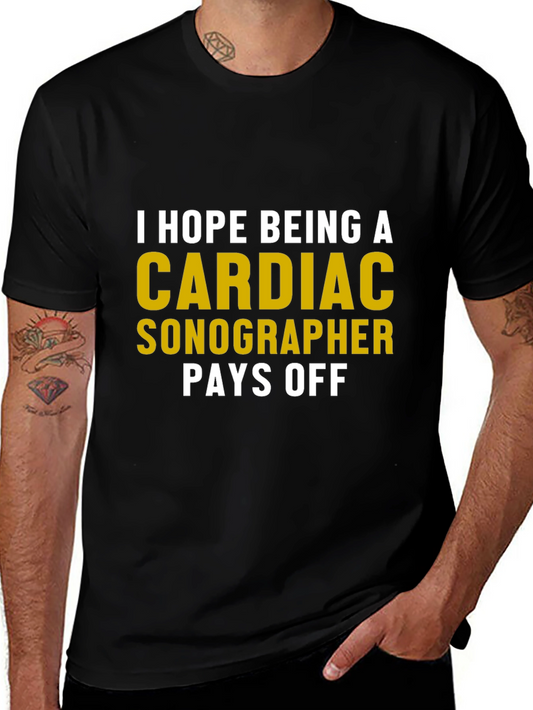 Cardiac Sonographer T-Shirt - Humor Pays Off