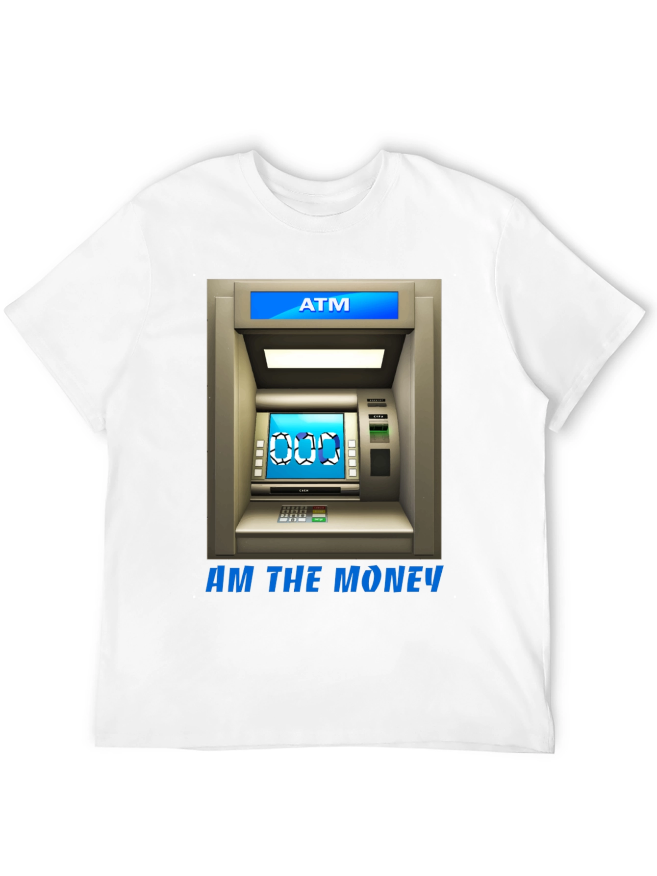 ATM Money T-Shirt - I Am The Money
