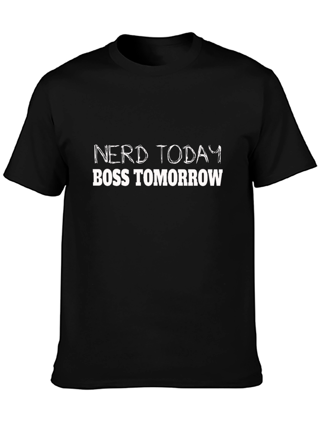 Nerd Today Boss Tomorrow Black T-Shirt