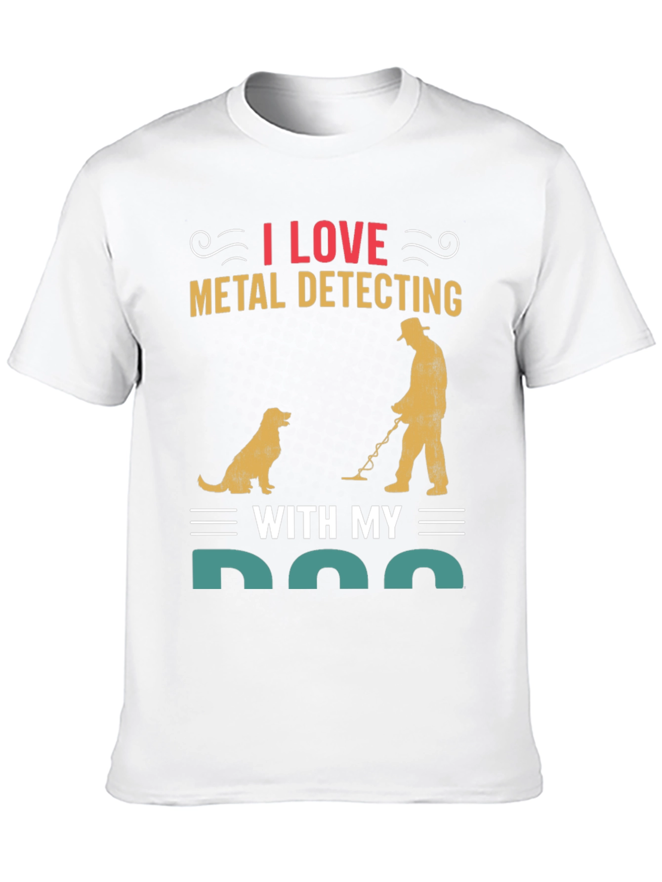 I Love Metal Detecting with My Dog T-Shirt