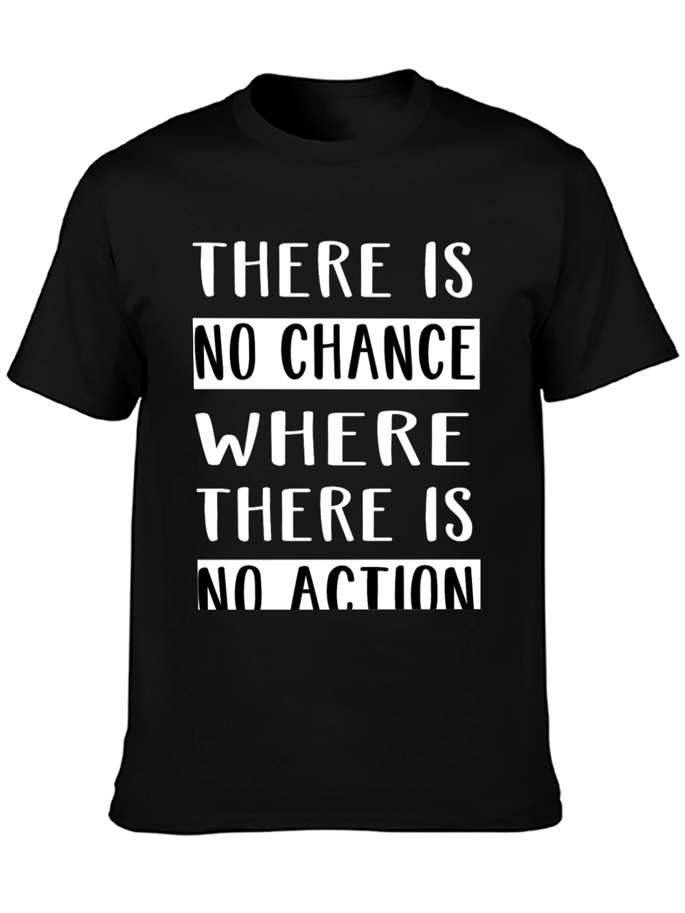 Motivational T-Shirt - No Chance Without Action