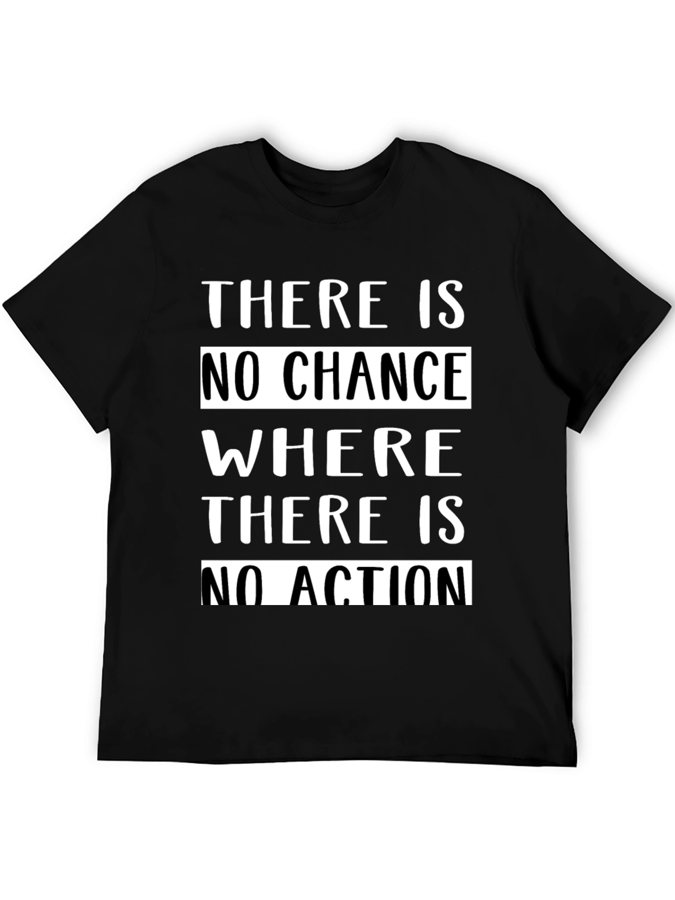 Motivational T-Shirt - No Chance Without Action