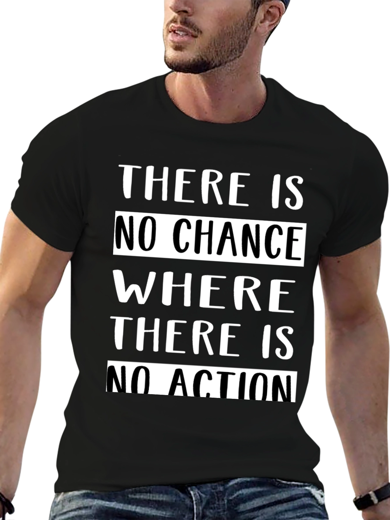 Motivational T-Shirt - No Chance Without Action