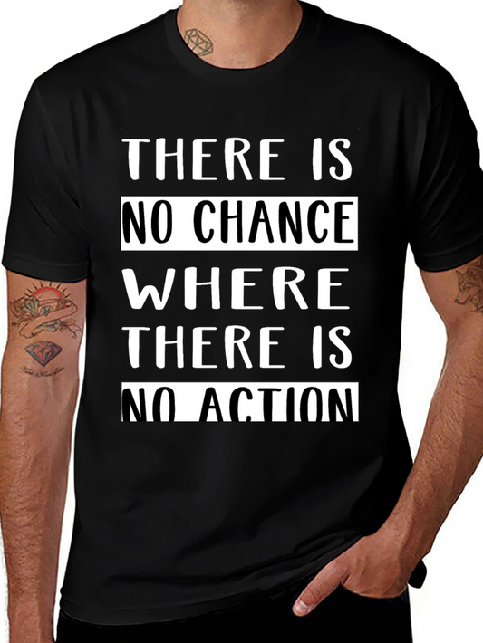 Motivational T-Shirt - No Chance Without Action