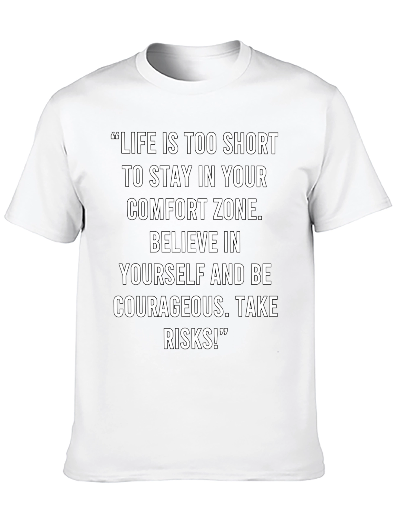 Inspirational Quote T-Shirt - Life is Too Short
