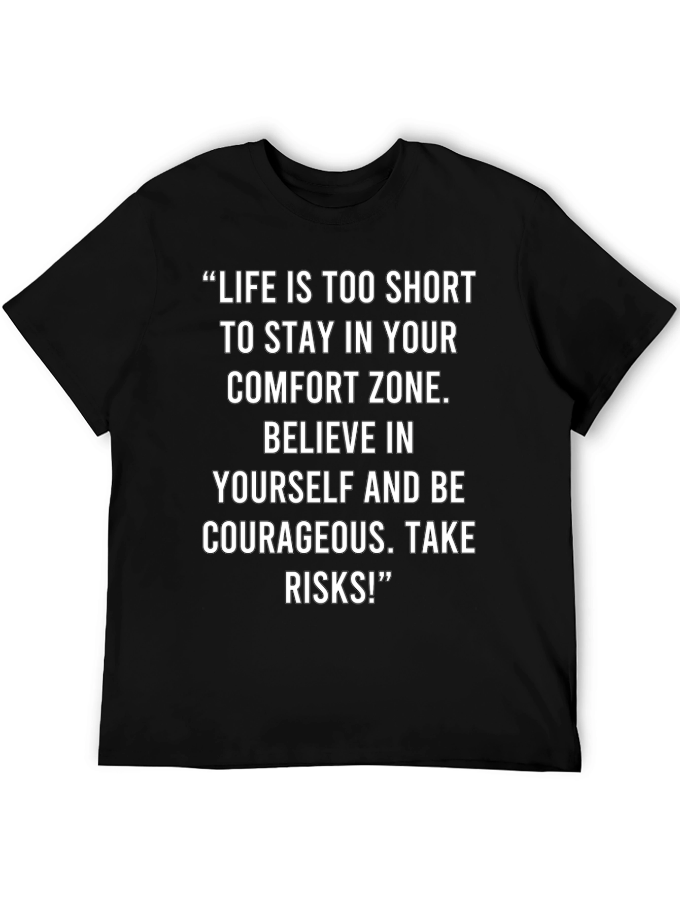 Inspirational Quote T-Shirt - Life is Too Short