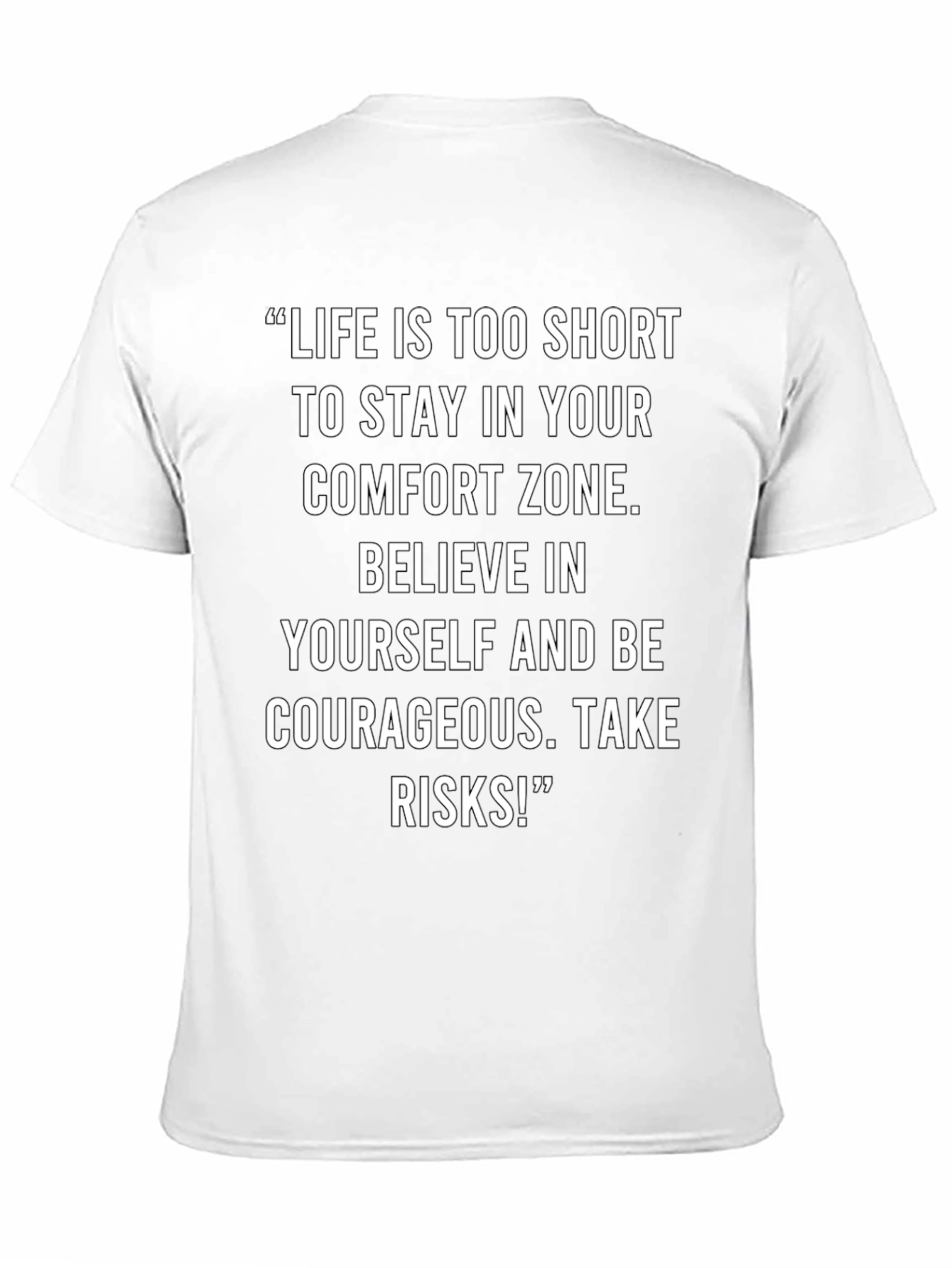 Inspirational Quote T-Shirt - Life is Too Short