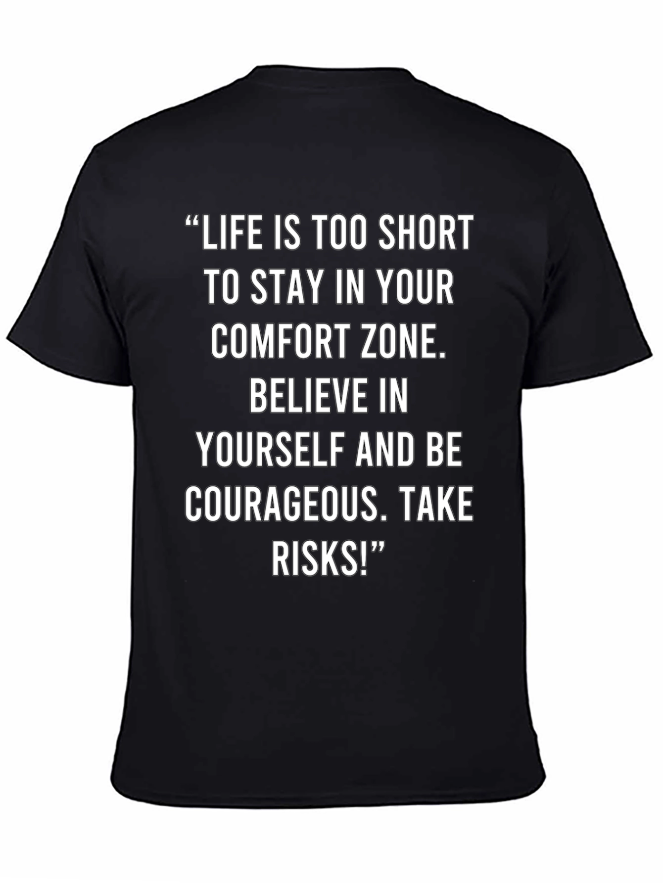 Inspirational Quote T-Shirt - Life is Too Short