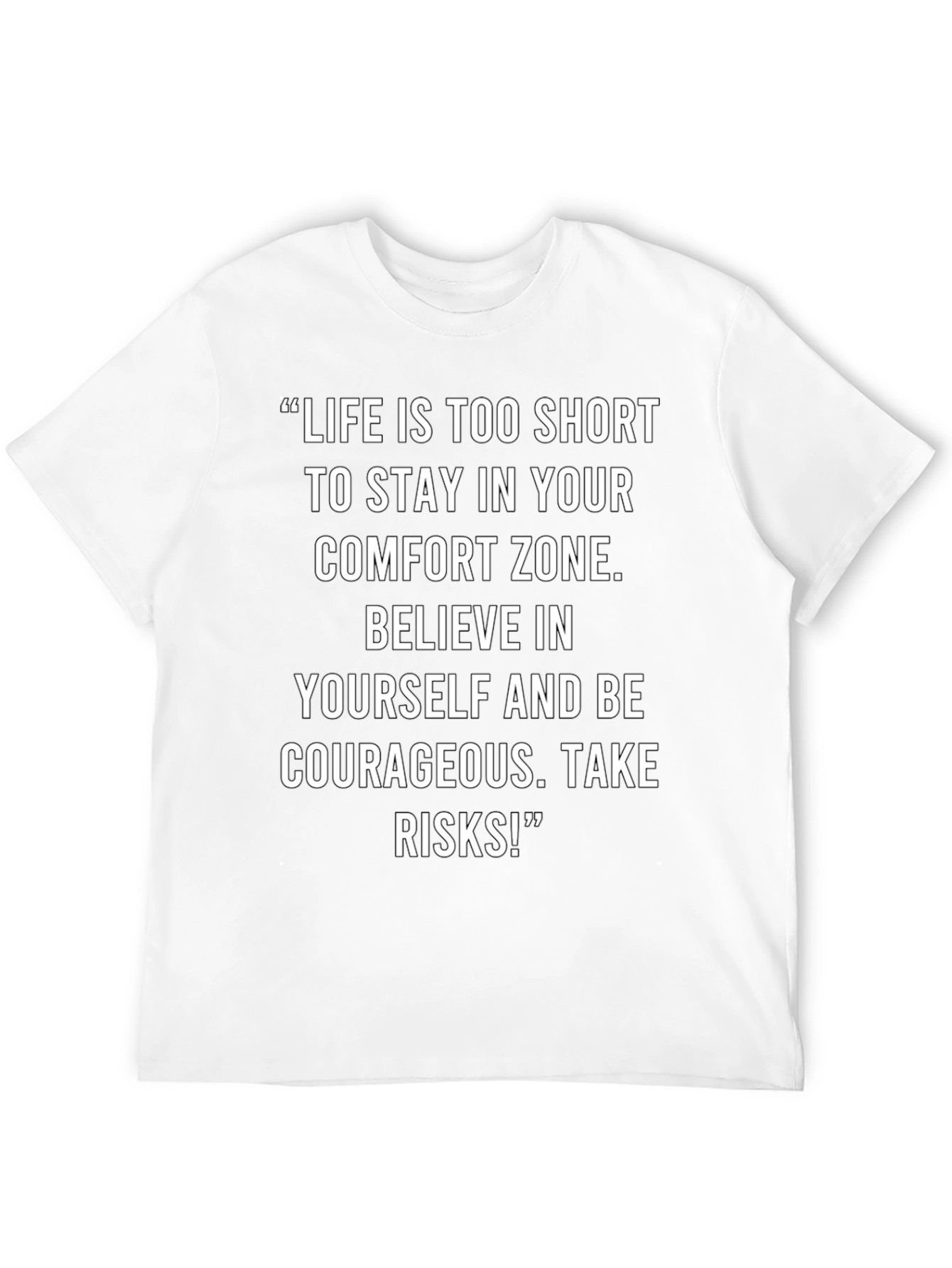 Inspirational Quote T-Shirt - Life is Too Short