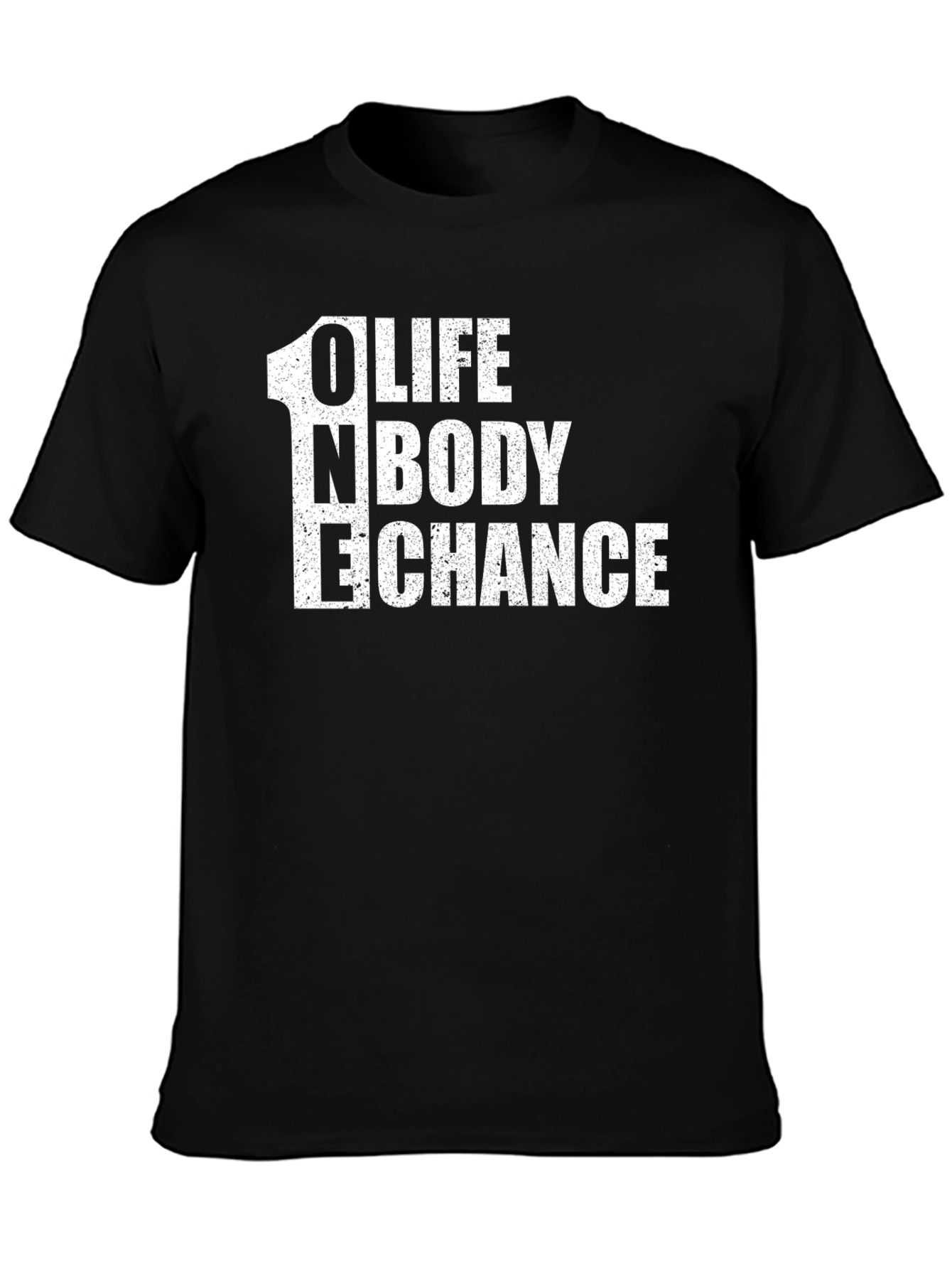 One Life One Body One Chance Black T-Shirt