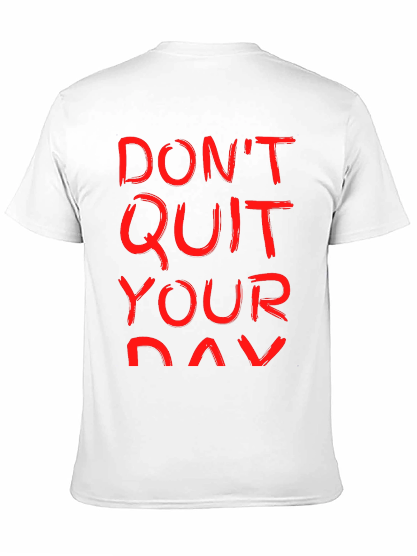 Motivational T-Shirt: Dont Quit Your Day Job
