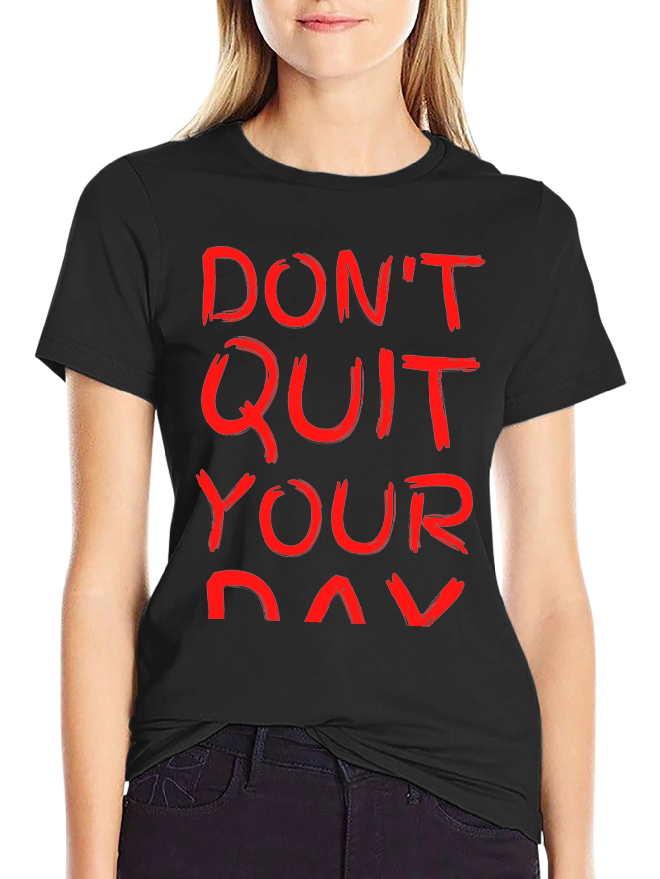 Motivational T-Shirt: Dont Quit Your Day Job