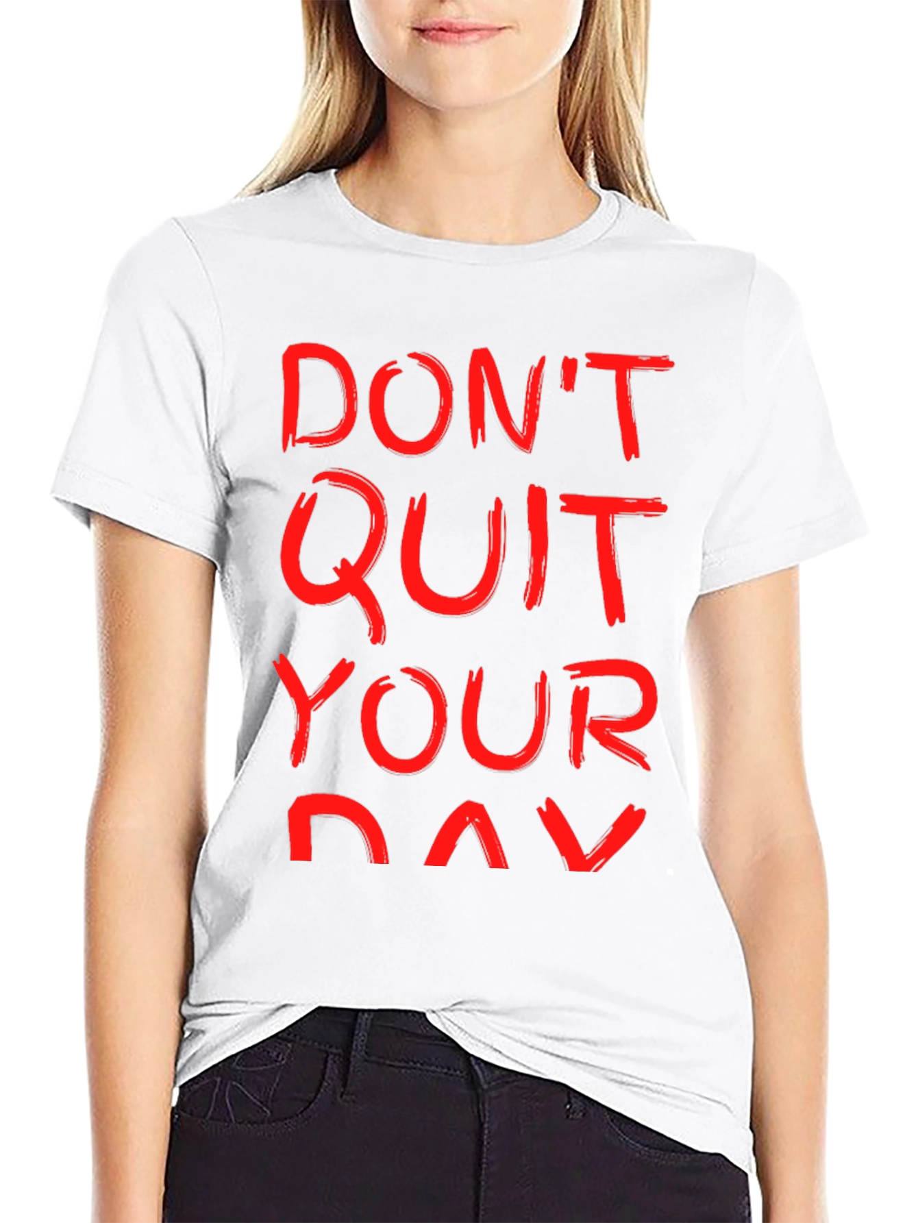 Motivational T-Shirt: Dont Quit Your Day Job