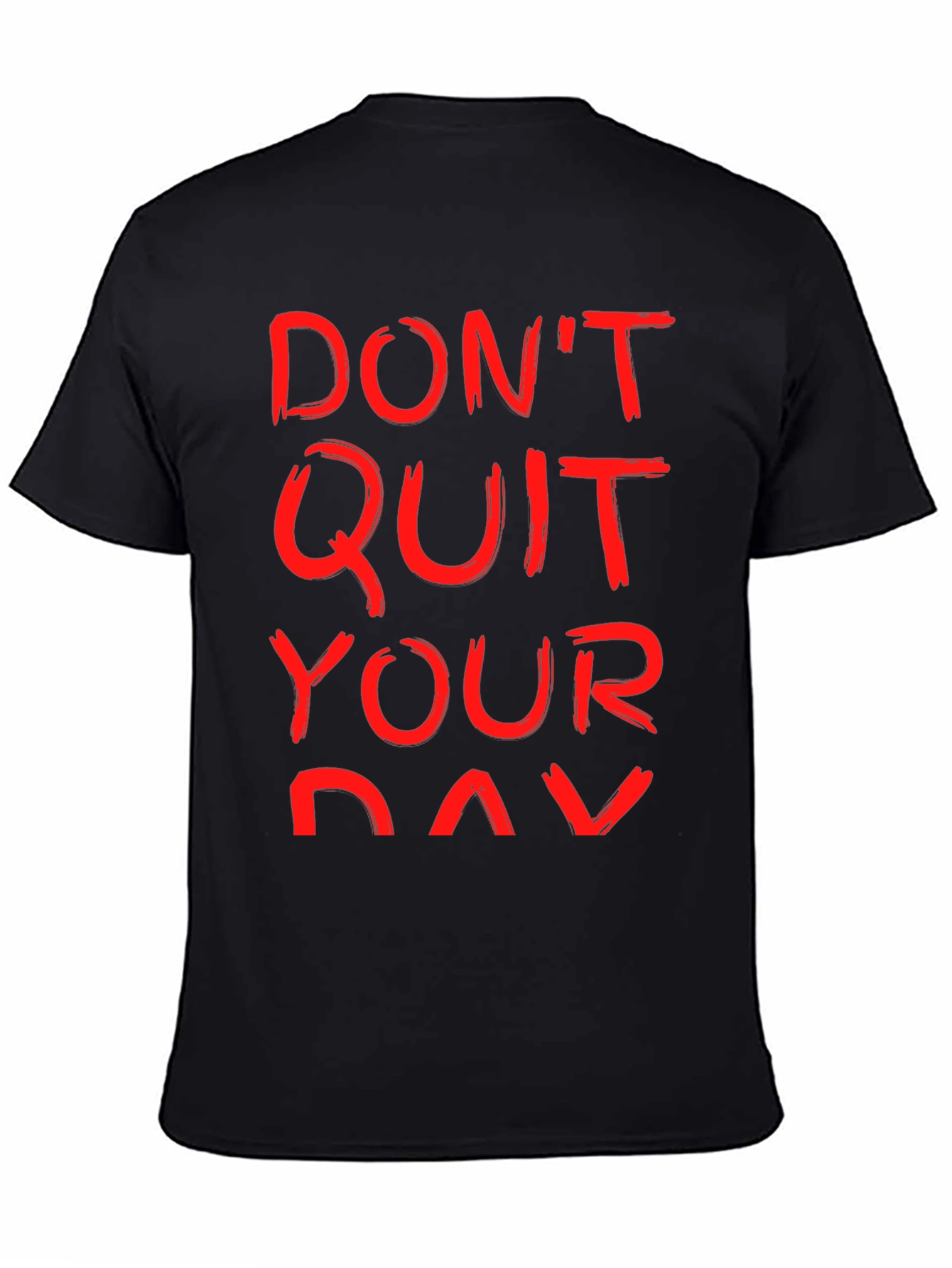 Motivational T-Shirt: Dont Quit Your Day Job