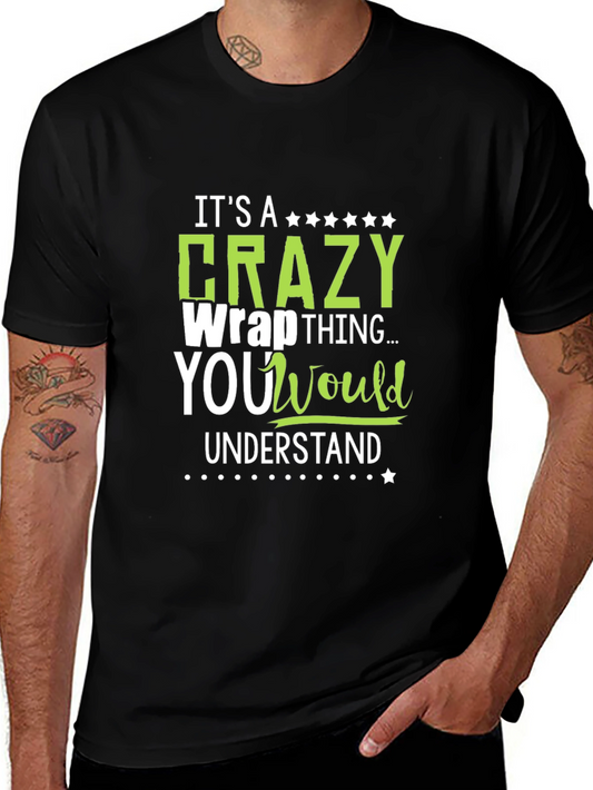 Crazy Wrap Thing T-Shirt - Funny Graphic Tee