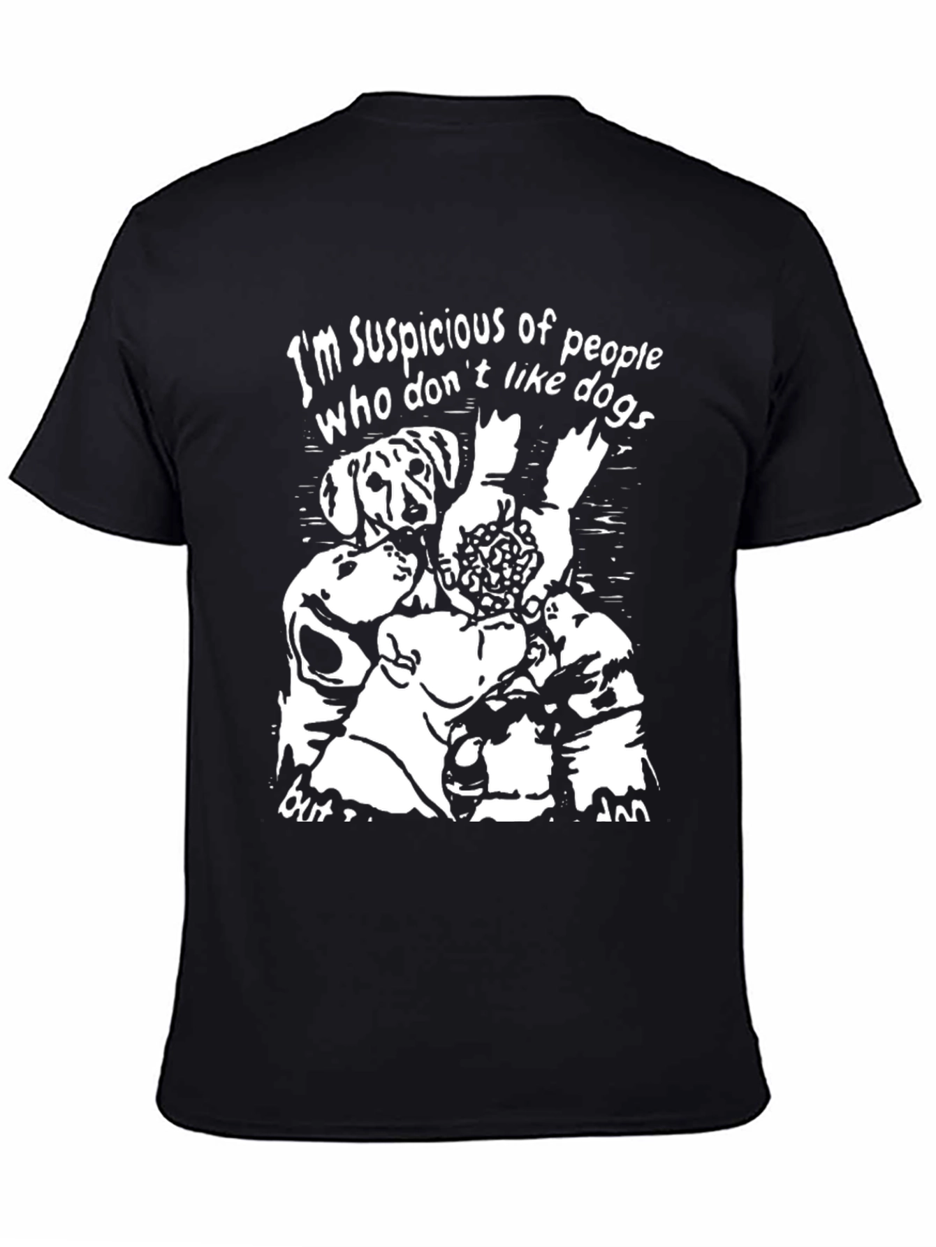 Suspicious of People Who Dont Like Dogs Graphic Tee