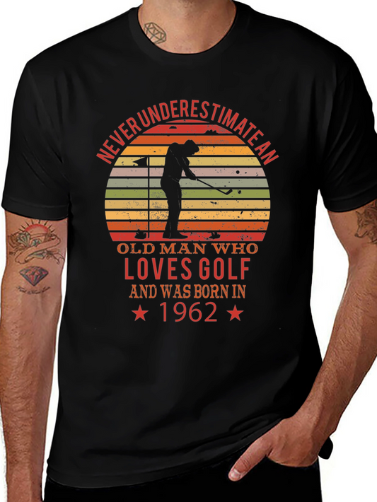 Never Underestimate Old Man Golf T-Shirt - Born in 1962