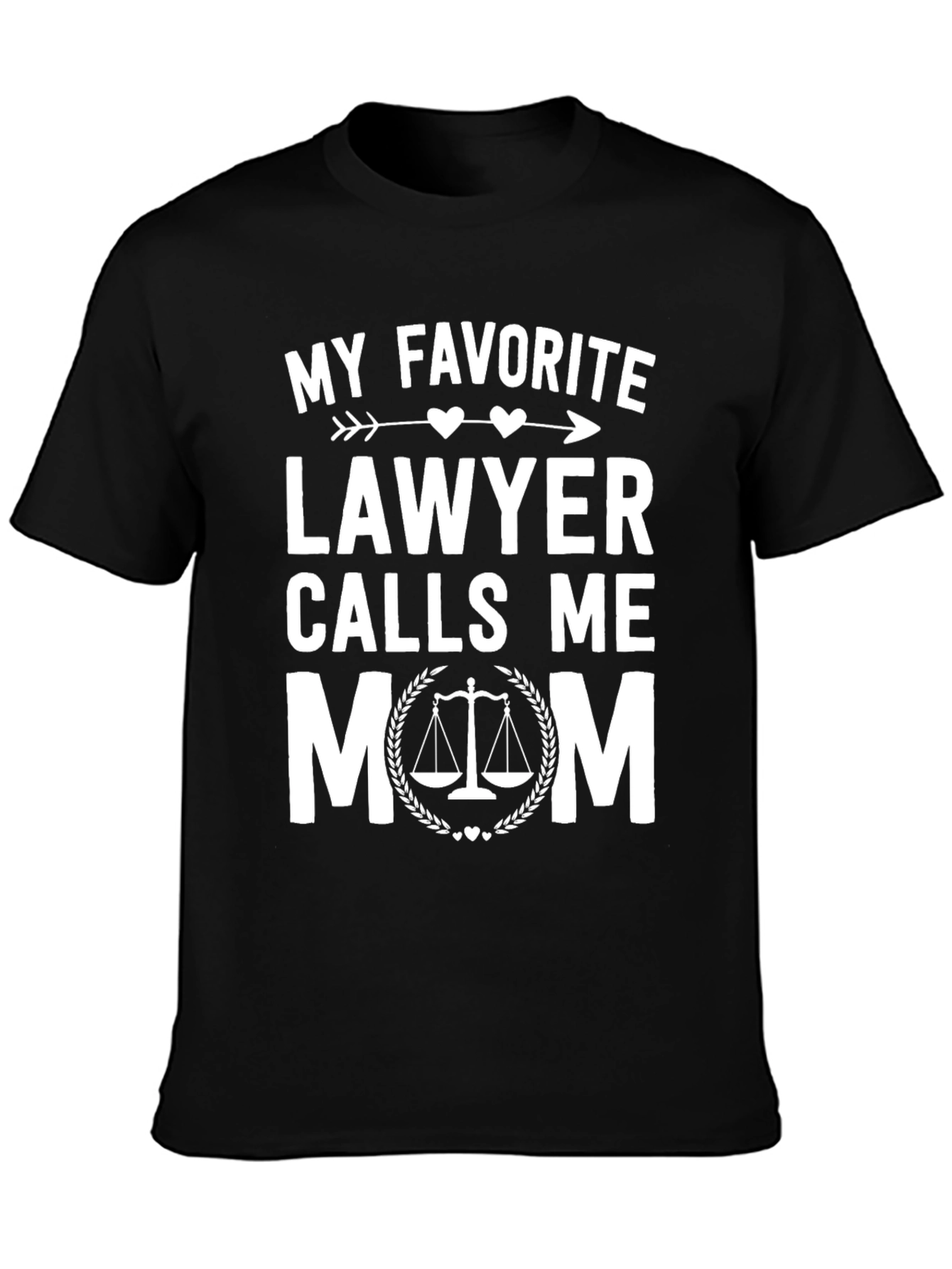 My Favorite Lawyer Calls Me Mom T-Shirt