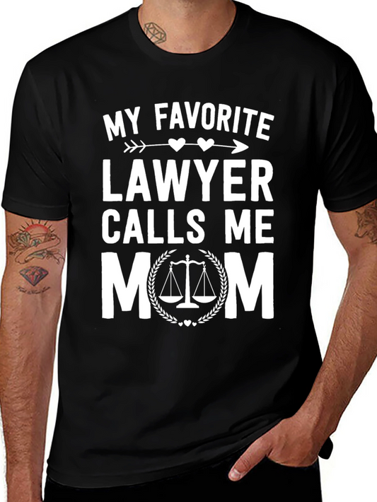My Favorite Lawyer Calls Me Mom T-Shirt