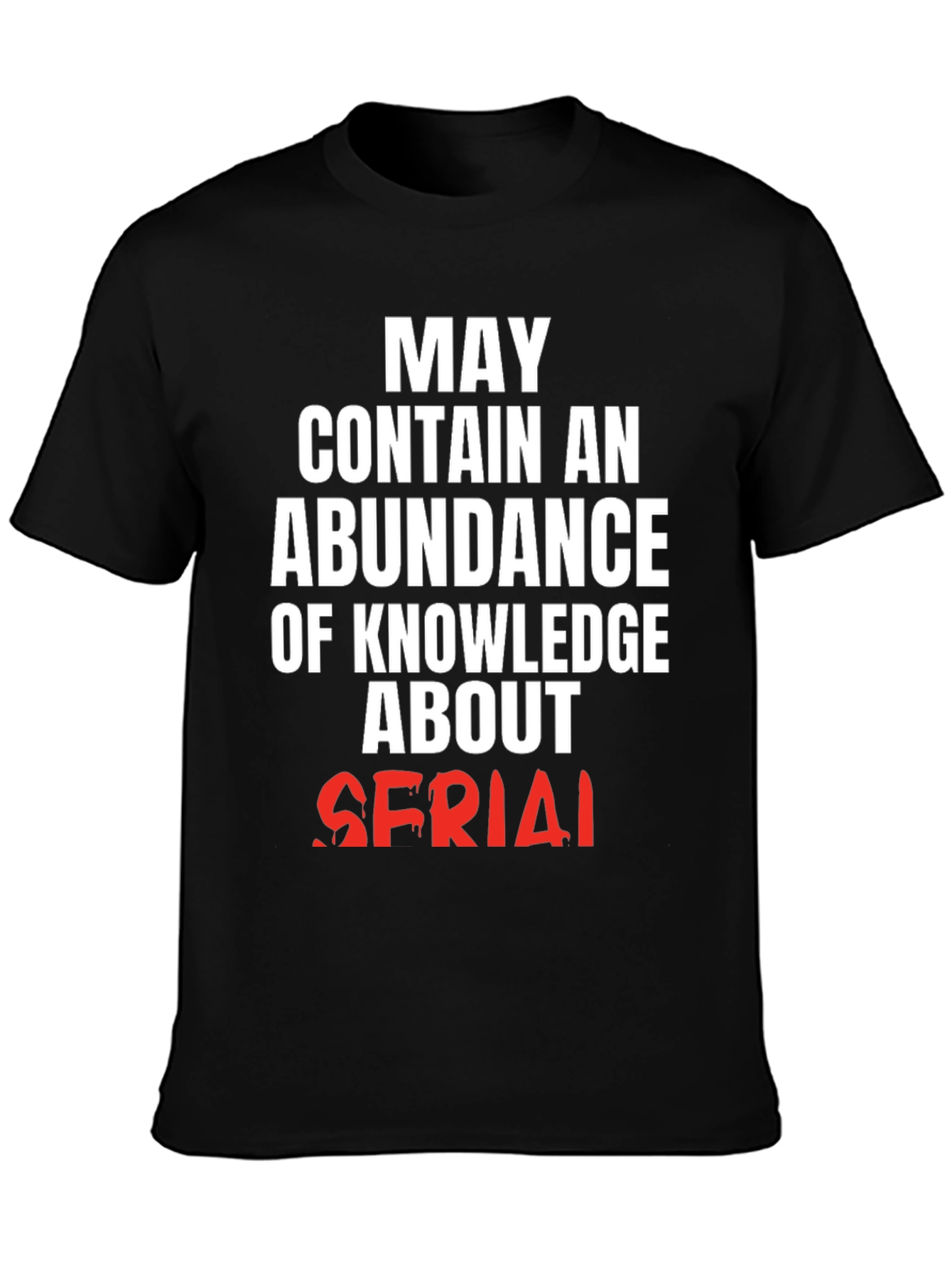 May Contain Knowledge About Serial T-Shirt