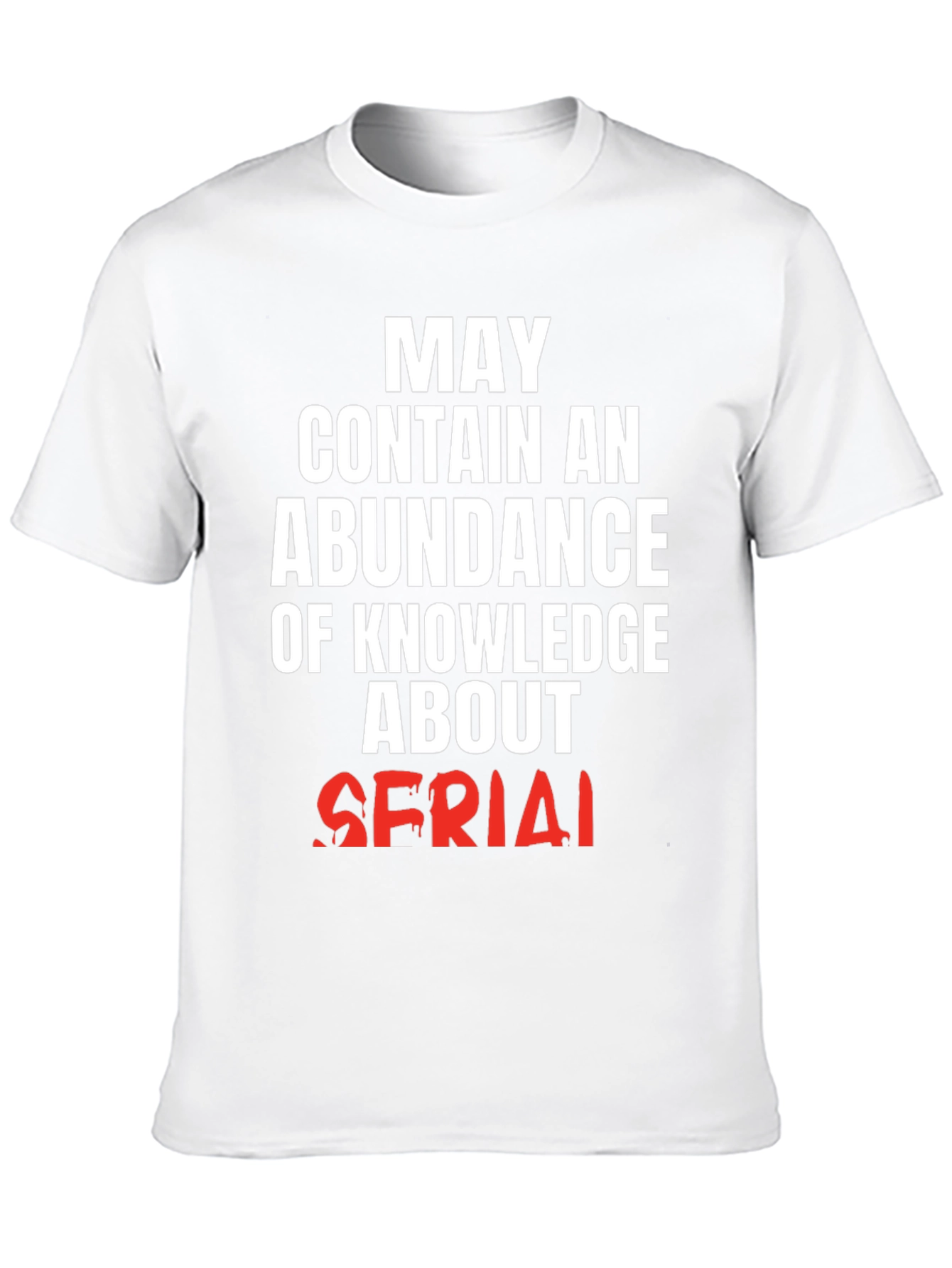 May Contain Knowledge About Serial T-Shirt