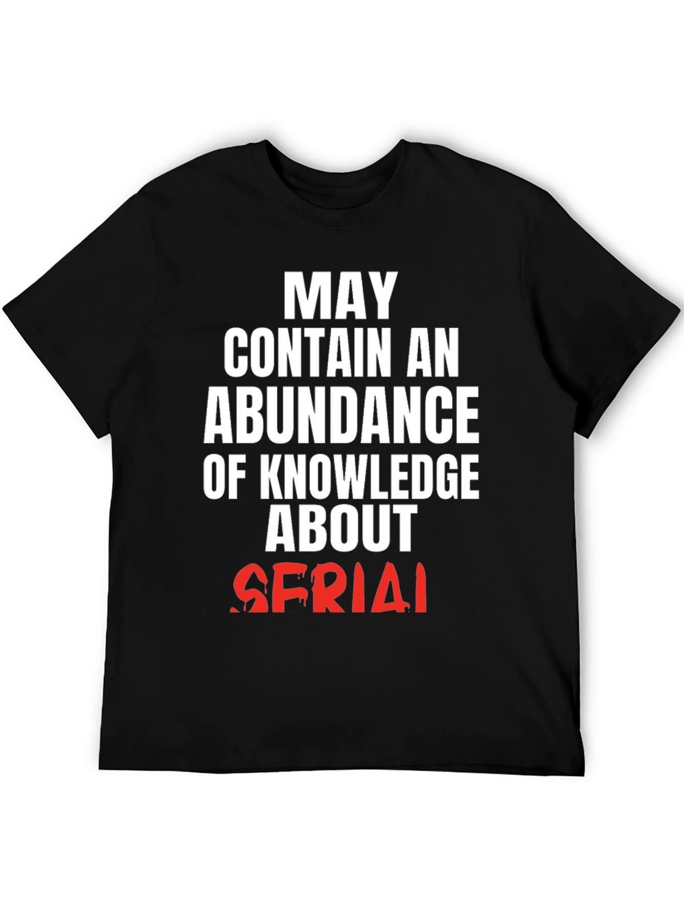 May Contain Knowledge About Serial T-Shirt
