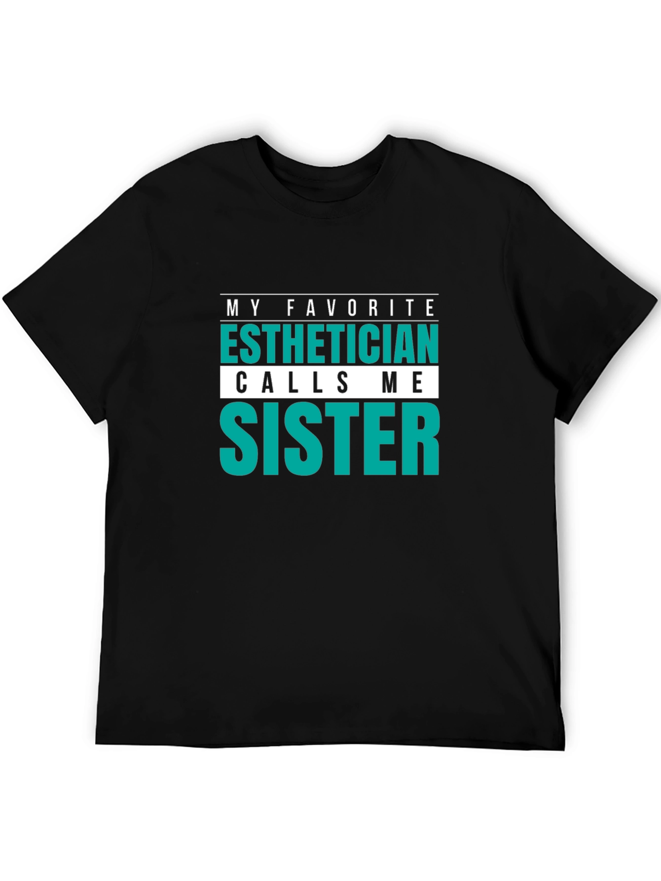 Esthetician Sister Tee - Novelty Gift