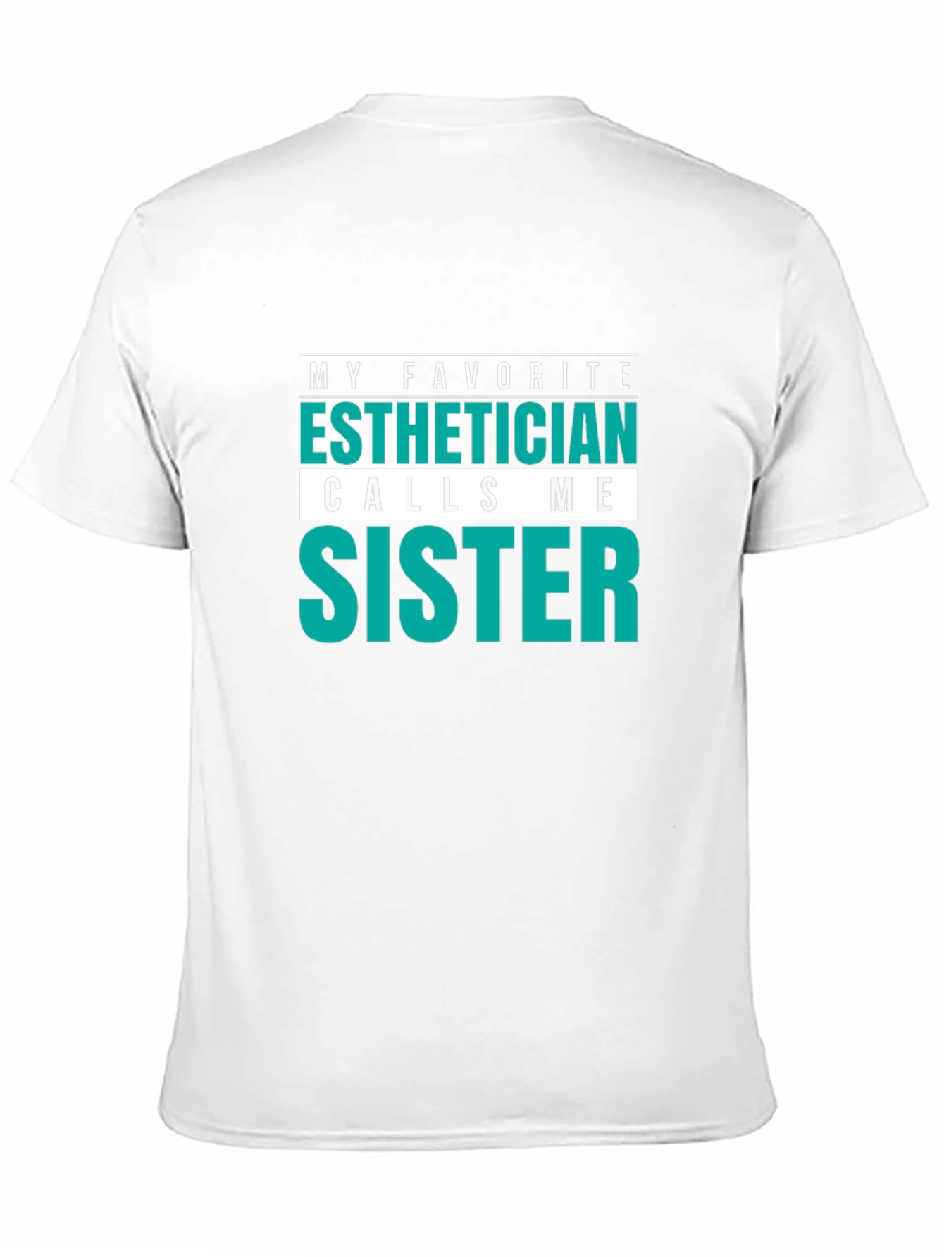 Esthetician Sister Tee - Novelty Gift