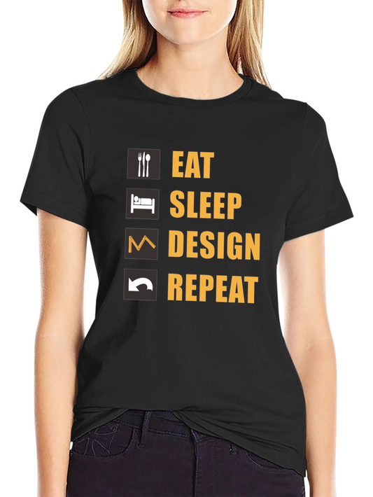 Eat Sleep Design Repeat T-Shirt - Funny Design Tee