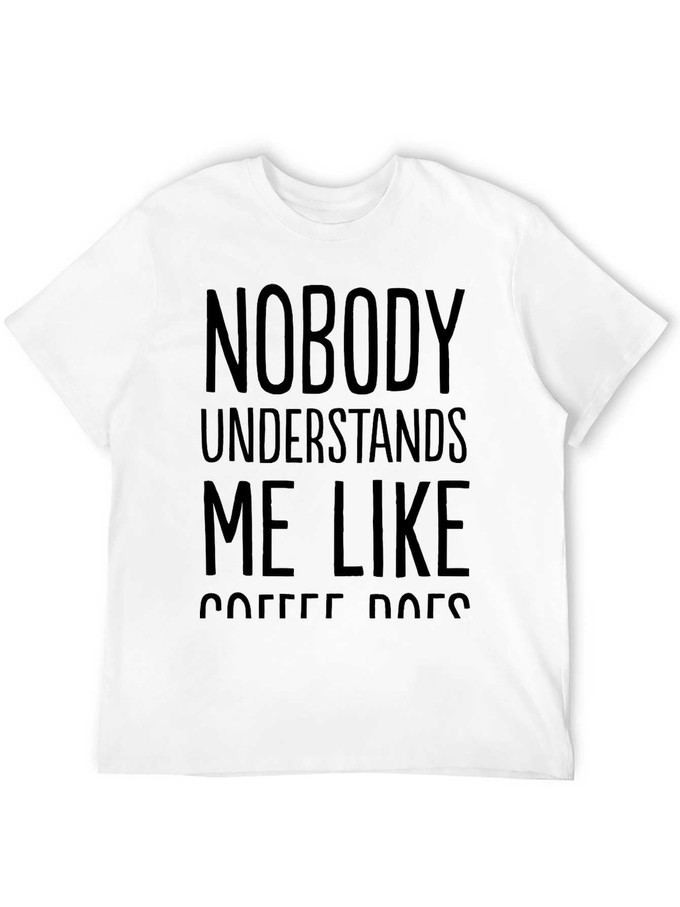 Coffee Dogs T-Shirt - Nobody Understands Me Like